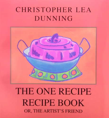 Beispielbild fr The One Recipe Recipe Book Or, the Artist's Friend zum Verkauf von KULTURAs books