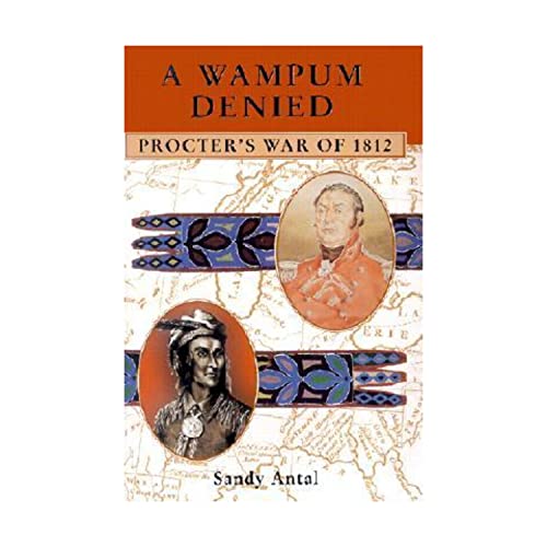 Stock image for A Wampum Denied: Procter's War of 1812 for sale by ThriftBooks-Dallas