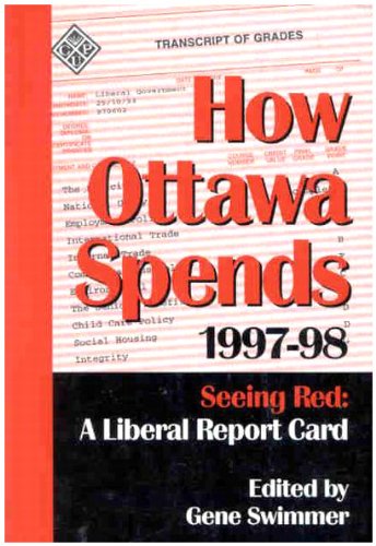 Beispielbild fr How Ottawa Spends, 1997-1998: Seeing Red: A Liberal Report Card (Public Policy Series): 18 (How Ottawa Spends Series) zum Verkauf von THE SAINT BOOKSTORE