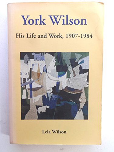 York Wilson: His Life and Work, 1907-1984 (9780886293376) by Wilson, Lela M.; Dyck, Sandra