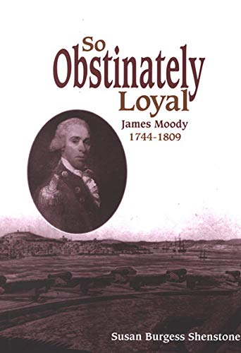 9780886293550: So Obstinately Loyal: James Moody, 1744 1809