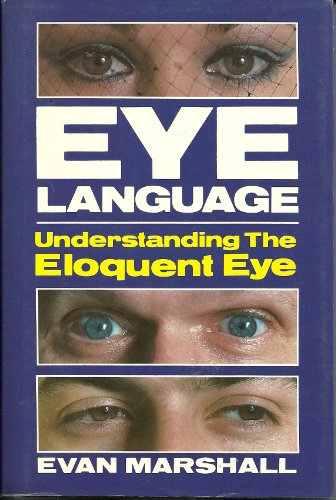 Beispielbild fr Eye Language : Understanding the Eloquent Eye zum Verkauf von Better World Books