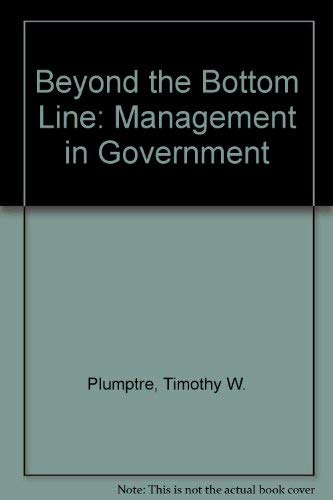 Stock image for Beyond the Bottom Line: Management in Government (Institute for Research on Public Policy) for sale by Discover Books