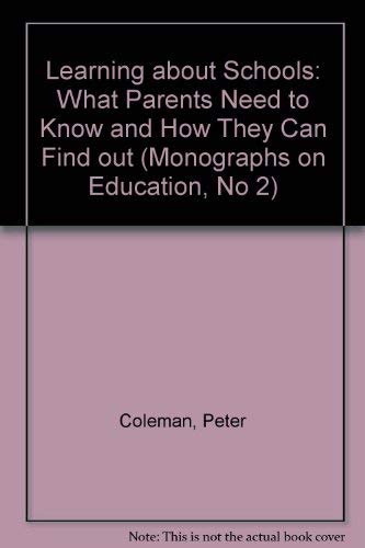 Stock image for Learning about Schools : What Parents Need to Know & How They Can Find Out - the Second in a Series of Monographs on Education for sale by RareNonFiction, IOBA