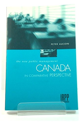 9780886451806: The New Public Management: Canada in Comparative Perspective (Institute for Research on Public Policy)