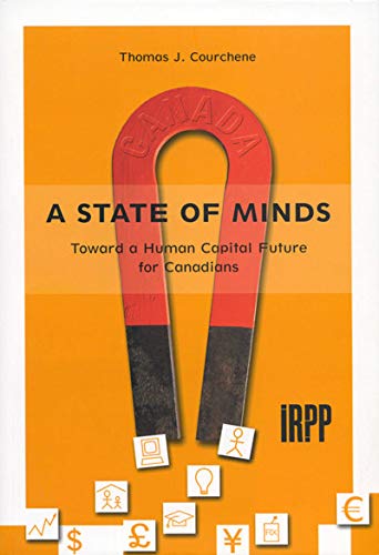9780886451882: A State of Minds: Toward a Human Capital Future for Canadians (Institute for Research on Public Policy)