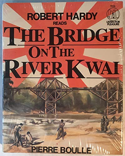 The Bridge Over the River Kwai: A Novel by Boulle, Pierre