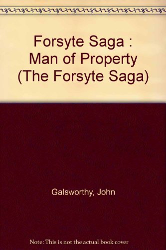 Forsyte Saga : Man of Property (The Forsyte Saga)