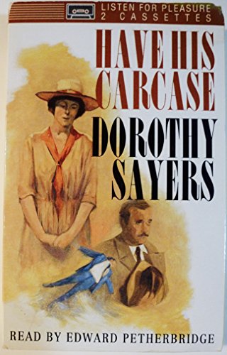 Have His Carcase (9780886462703) by Sayers, Dorothy L.; Petherbridge, Edward