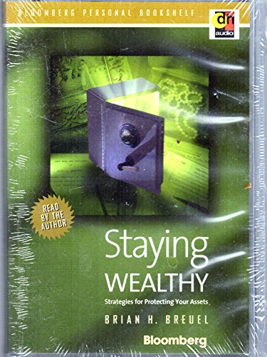 Beispielbild fr Staying Wealthy: Strategies for Protecting Your Assets (Bloomberg Personal Bookshelf (Niagara Falls, N.Y.).) zum Verkauf von Books From California