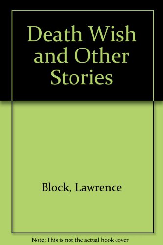 Death Wish and Other Stories (9780886467241) by Block, Lawrence