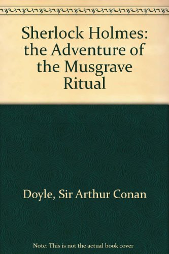 Sherlock Holmes: The Adventure of the Musgrave Ritual (9780886467340) by Doyle, Arthur Conan, Sir