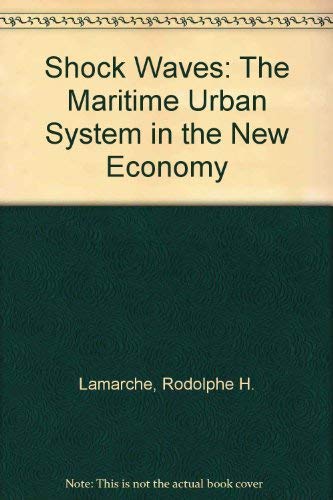 Stock image for Shock Waves : The Maritime Urban System in the New Economy for sale by Better World Books Ltd