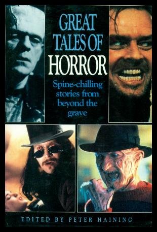 Great Tales of Horror : Spine-Chilling Stories From Beyond the Grave