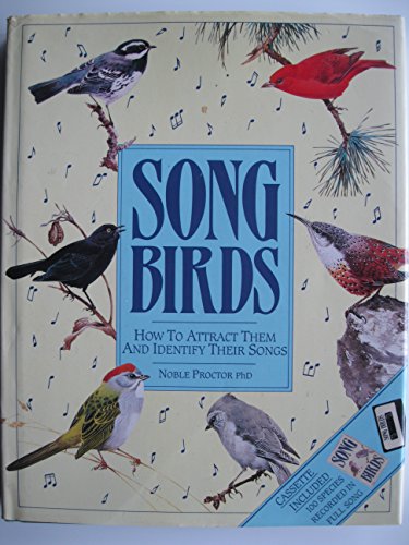 Stock image for Song Birds, How To Attract Them And Identify Their Songs for sale by Better World Books: West