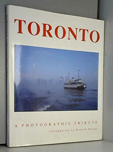Stock image for Toronto: A Photographic Tribute for sale by Red's Corner LLC
