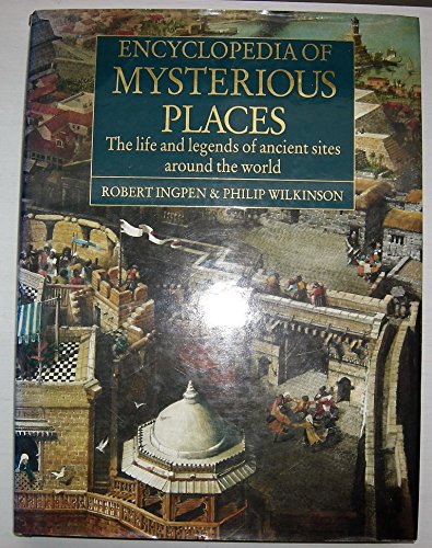 9780886655839: Encyclopedia of Mysterious Places: The Life and Legends of Ancient Sites around the World