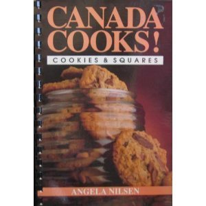 Canada Cooks! Cookies and Squares [Plastic Comb] by Nilsen, Angela (9780886658267) by Angela Nilsen