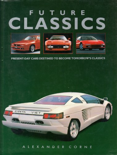 9780886659486: Future Classics : Present Day Cars Destined to Become Tomorrow's Classics