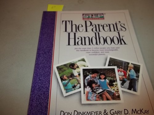 Imagen de archivo de The Parent's Handbook: Step, Systematic Training for Effective Parenting a la venta por SecondSale