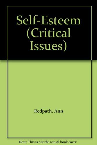 Self-Esteem (Critical Issues) (9780886718466) by Ann Redpath