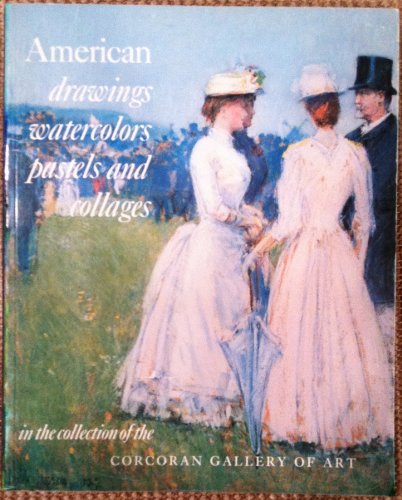 Beispielbild fr American Drawings, Watercolors, Pastels, and Collages in the Collection of the Corcoran Gallery of Art zum Verkauf von ThriftBooks-Atlanta