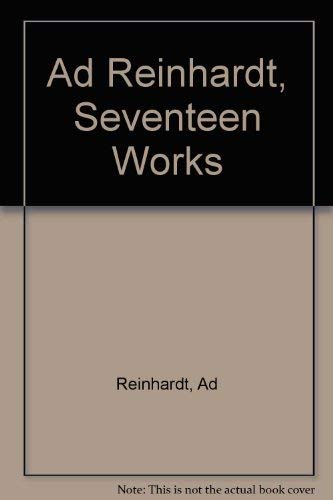 Ad Reinhardt, Seventeen Works (9780886750114) by Reinhardt, Ad
