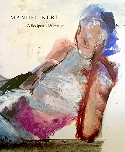 Beispielbild fr Manuel Neri: A Sculptor's Drawings zum Verkauf von Better World Books