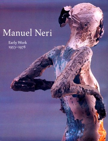 Stock image for Manuel Neri: Early Work 1953-1978 for sale by Amazing Books Pittsburgh
