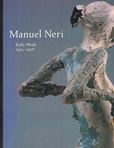 Stock image for Manuel Neri: Early Work 1953-1978 for sale by Smith Family Bookstore Downtown