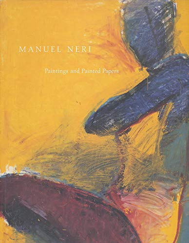Manuel Neri: Paintings and Painted Papers