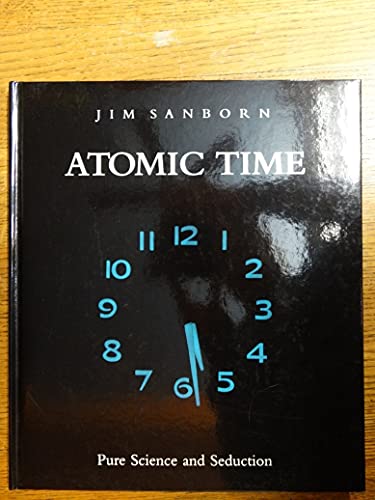 Imagen de archivo de Jim Sanborn: Atomic Time: Pure Science and Seduction a la venta por Open Books