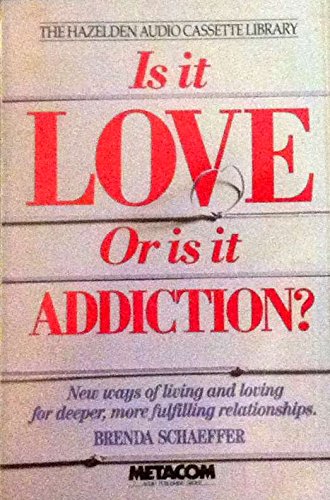Is It Love or Is It Addiction (9780886763343) by Hazelden Foundation