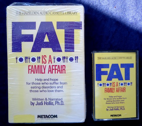 Stock image for Fat Is a Family Affair: Help and Hope for Those Who Suffer from Eating Disorders and Those Who Love Them (Hazelden Audio Cassette Lib) for sale by The Yard Sale Store