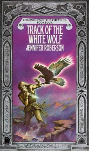 Imagen de archivo de Track of the White Wolf (Chronicles of the Cheysuli, Book 4) a la venta por SecondSale