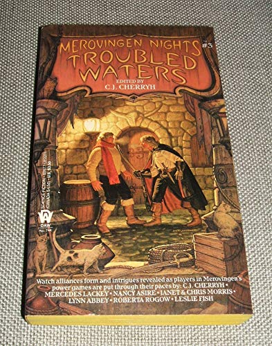 Troubled Waters (Merovingen Nights, No 3) (Merovingen Nights, 3) (9780886772710) by Mercedes Lackey; Nancy Asire; Janet Morris; Lynn Abbey; Chris Morris; Roberta Rogow; Leslie Fish