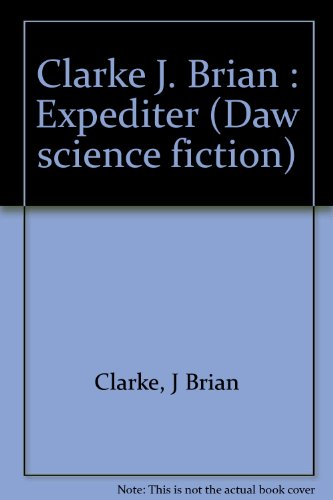 9780886774097: Clarke J. Brian : Expediter (Daw science fiction)