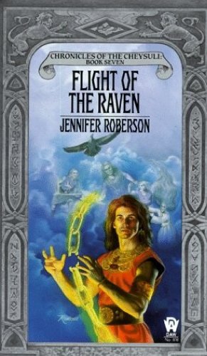 Flight of the Raven (Chronicles of the Cheysuli Book Seven): Roberson, Jennifer