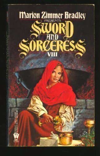 Beispielbild fr Sword And Sorceress Book Viii: An Anthology of Heroic Fantasy (Daw Book Collectors, 859) zum Verkauf von SN Books Ltd