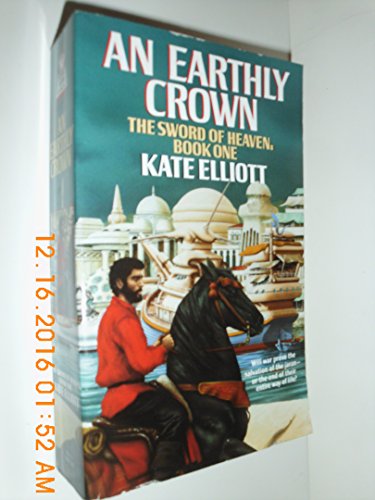 Stock image for An Earthly Crown (The Jaran, Book 2; The Sword of Heaven, Book 1) for sale by Wonder Book