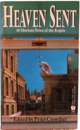 Beispielbild fr Heaven Sent: 18 Glorious Tales of the Angels zum Verkauf von WorldofBooks