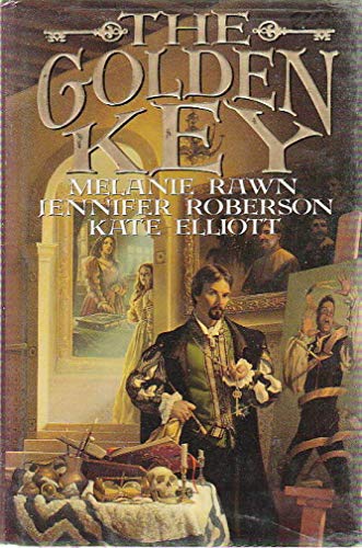 The Golden Key (9780886776916) by Rawn, Melanie; Roberson, Jennifer; Elliott, Kate