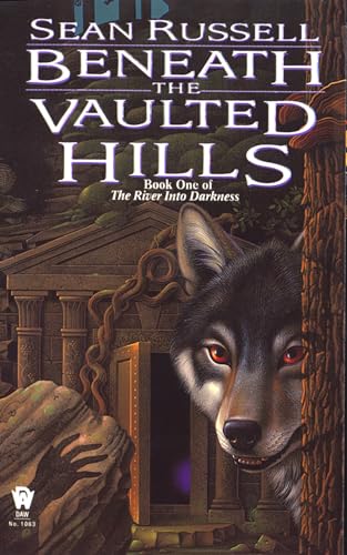 9780886777944: Beneath the Vaulted Hills (The River Into Darkness)