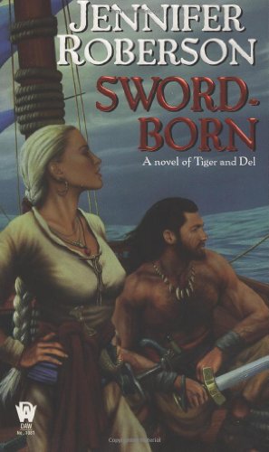 Stock image for Sword-Born: A Novel of Tiger and Del (The Sword-Dancer Saga) for sale by Free Shipping Books