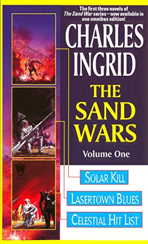 Stock image for The Sand Wars, Volume One: Solar Kill, Lasertown Blues and Celestial Hit List (Sand Wars omnibus) for sale by SecondSale