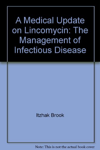 Stock image for A Medical Update on Lincomycin : The Management of Infectious Disease for sale by Better World Books: West
