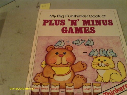 My Big FunThinker Book of Plus 'N' Minus Games (FunThinkers) (9780886790035) by Terry Garnholz