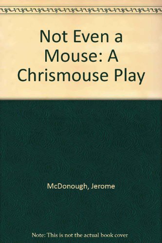Stock image for Not Even A. Mouse: A Chris-Mouse Tale for sale by austin books and more