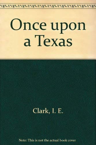 Once upon a Texas (9780886802387) by Clark, I. E.