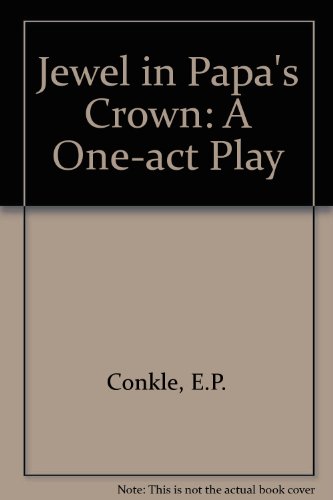 Imagen de archivo de The jewel in papa's crown: A play in one act a la venta por The Yard Sale Store